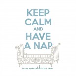 Keep Calm & Have a Nap